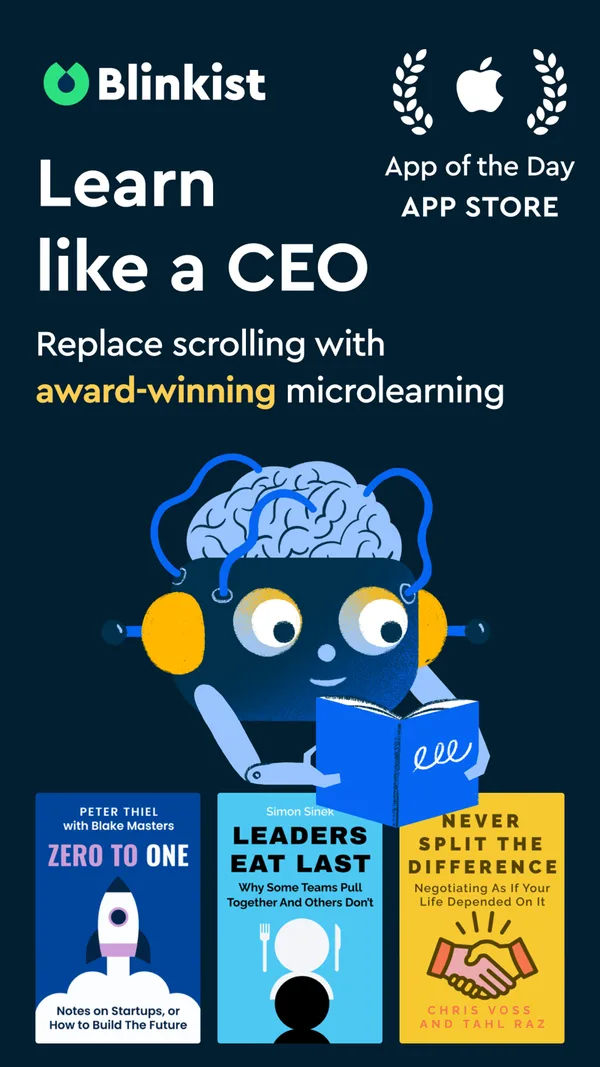 Blinkist marketing screen 'Learn like a CEO — replace scrolling with award-winning microlearning' showing sample titles Zero to One, Leaders Eat Last, and Never Split the Difference